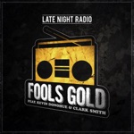 Late Night Radio - Fools Gold (feat. Kevin Donohue & Clark Smith)