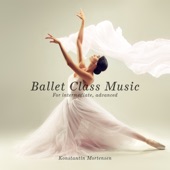 Ballet Class Music (For Intermediate, Advanced) artwork