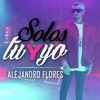 Solos Tú y Yo - Single