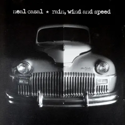 Rain, Wind and Speed - Neal Casal