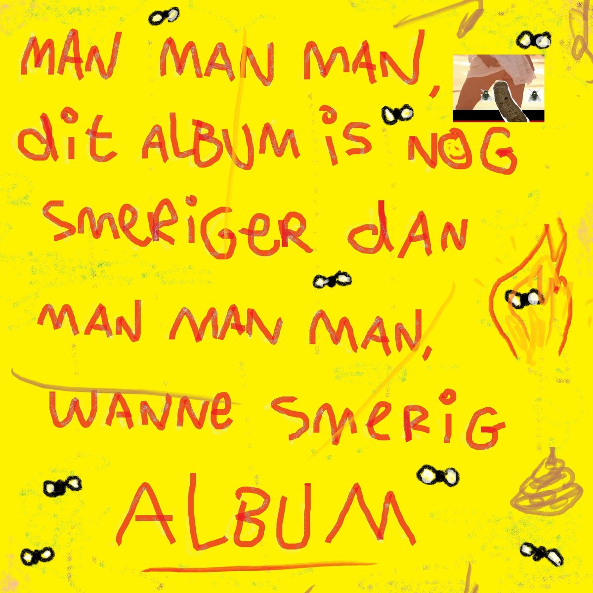 ‎Man Man Man, Dit Album Is Nog Smeriger Dan Man Man Man, Wanne Smerig ...