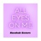 All Eyes on Me - Haschak Sisters lyrics