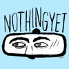 Nothingyet