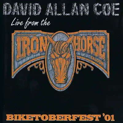 Live from the Iron Horse: Biketoberfest '01 - David Allan Coe