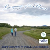 Jeff Brown & Still Lonesome - Language of the Heart