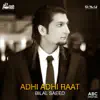 Adhi Adhi Raat - Single album lyrics, reviews, download