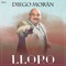 Lloro - Diego Moran lyrics