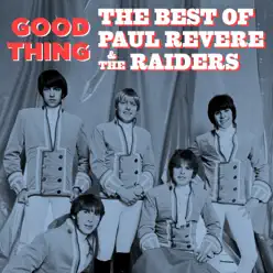 Good Thing: The Best of Paul Revere & the Raiders - Paul Revere and The Raiders