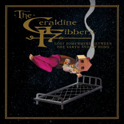 Lost Somewhere Between the Earth and My Home - The Geraldine Fibbers Lost Somewhere Between the Earth and My Home - The Geraldine Fibbers