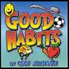 Good Habits album lyrics, reviews, download