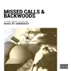 Missed Calls & Backwoods - EP album lyrics, reviews, download