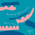 RALPH TV & Baltra - Making Movements (Baltra Remix)