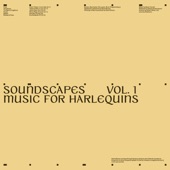Soundscapes Vol. 1 - Music for Harlequins artwork