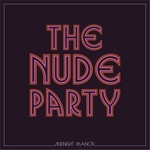 The Nude Party - Cure Is You