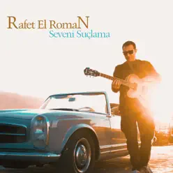 Seveni Suçlama - Single - Rafet El Roman Seveni Suçlama - Single - Rafet El Roman