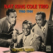 Nat King Cole Trio 1940-1944. The Early Forties (feat. Nat "King" Cole & Oscar Moore) artwork