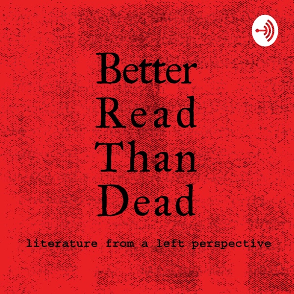 Better Read than Dead: Literature from a Left Perspective