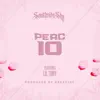 Perc 10 (feat. Lil Tony) - Single album lyrics, reviews, download