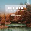 Stream & download No Air (Deep Woods Rework) - Single