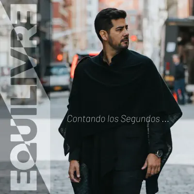 Contando Los Segundos - Single - Equilivre
