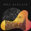 Meu Aleluia - Single album lyrics, reviews, download