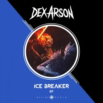 Ice Breaker - EP by Dex Arson album reviews, ratings, credits