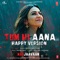 Tum Hi Aana (Happy Version) [From 