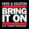 Bring It On - Hive & Keaton lyrics