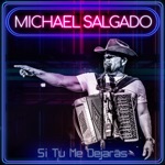 Michael Salgado - Si Tú Me Dejaras