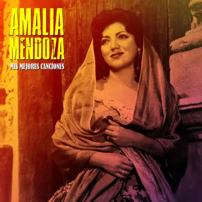 Mis Mejores Canciones (Remastered) - Amalia Mendoza