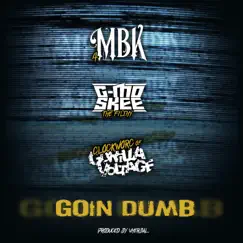 Goin' Dumb (feat. G-Mo Skee & Gorilla Voltage) Song Lyrics