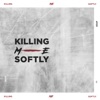 5. Killing me softly - Killing me softly - Single