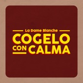 La Dame Blanche - Cogelo Con Calma