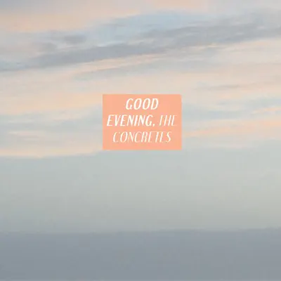 Good Evening - The Concretes