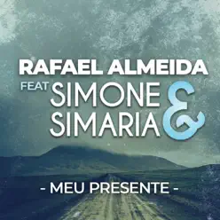 Meu Presente (feat. Simone & Simaria) - Single - Rafael Almeida Meu Presente (feat. Simone & Simaria) - Single - Rafael Almeida