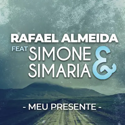 Meu Presente (feat. Simone & Simaria) - Single - Rafael Almeida