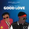 Good Love - Single album lyrics, reviews, download