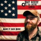 Pat Reedy & The Longtime Goners - Make It Back Home