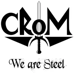 We Are Steel - Crom