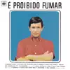 É Proibido Fumar (Remasterizado) album lyrics, reviews, download