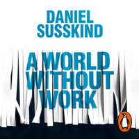 Daniel Susskind - A World Without Work artwork
