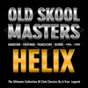 Old Skool Masters - Helix