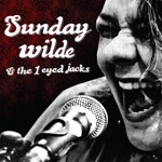 Sunday Wilde & The 1 Eyed Jacks - Love Is