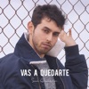 Vas a Quedarte - Single