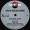 Plastic City - Tape Maschine lyrics