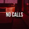 No Calls (Acoustic) - Single album lyrics, reviews, download