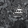 Brazilian Dorian Dream, 2020