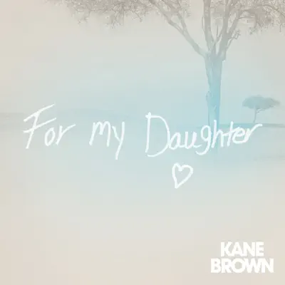 For My Daughter - Single - Kane Brown