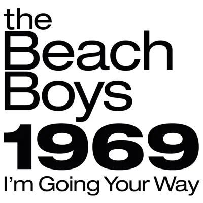 The Beach Boys 1969: I'm Going Your Way - Single - The Beach Boys