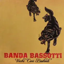 Vecchi Cani Bastardi - Banda Bassotti